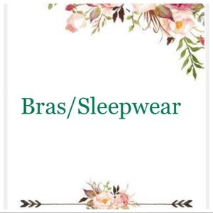 Bras and sleep wear